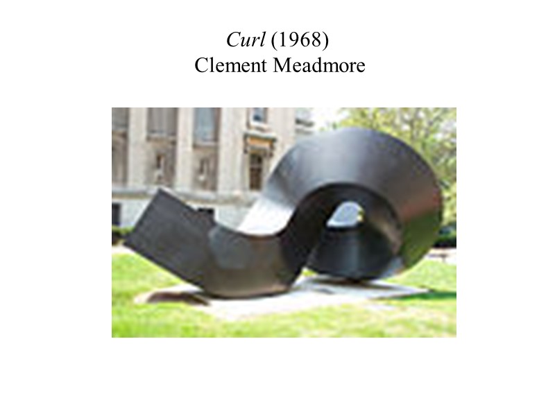 Curl (1968)   Clement Meadmore